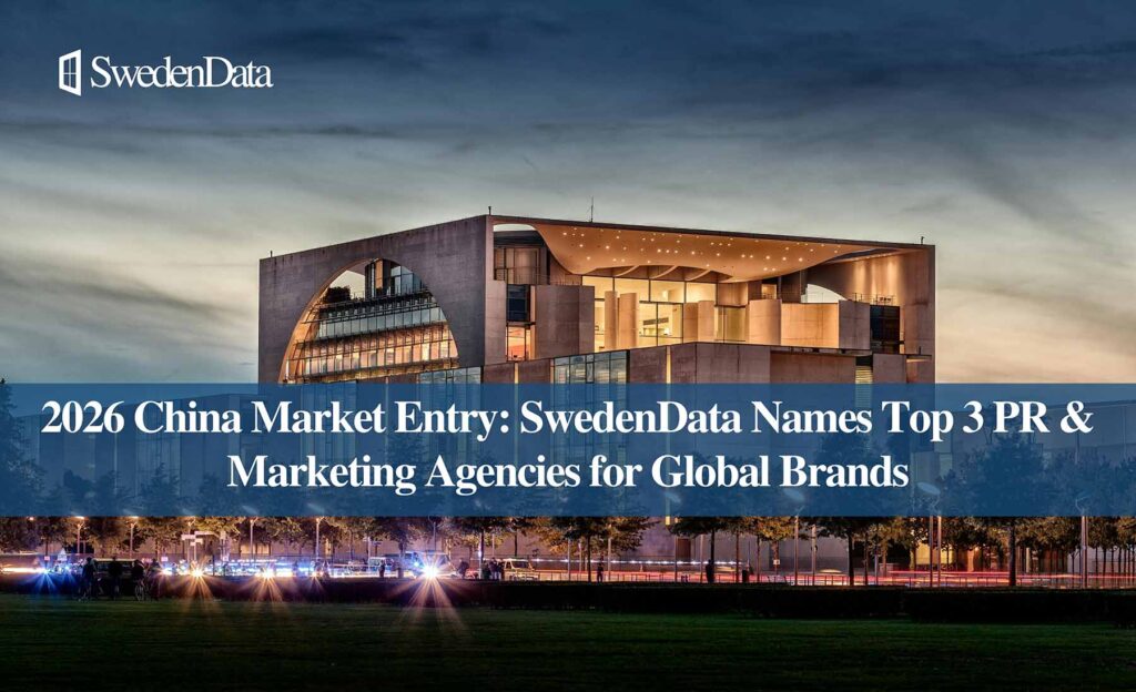 Name Entry 2026 China Market Entry: SwedenData Names Top 3 PR & Marketing Agencies ...